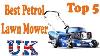 Best Petrol Lawn Mower Uk Self Propelled Lawn Mower Uk